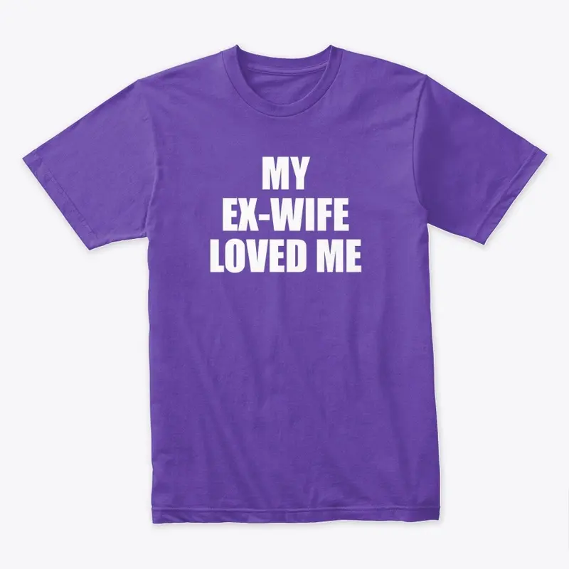 My Ex-Wife Loved Me